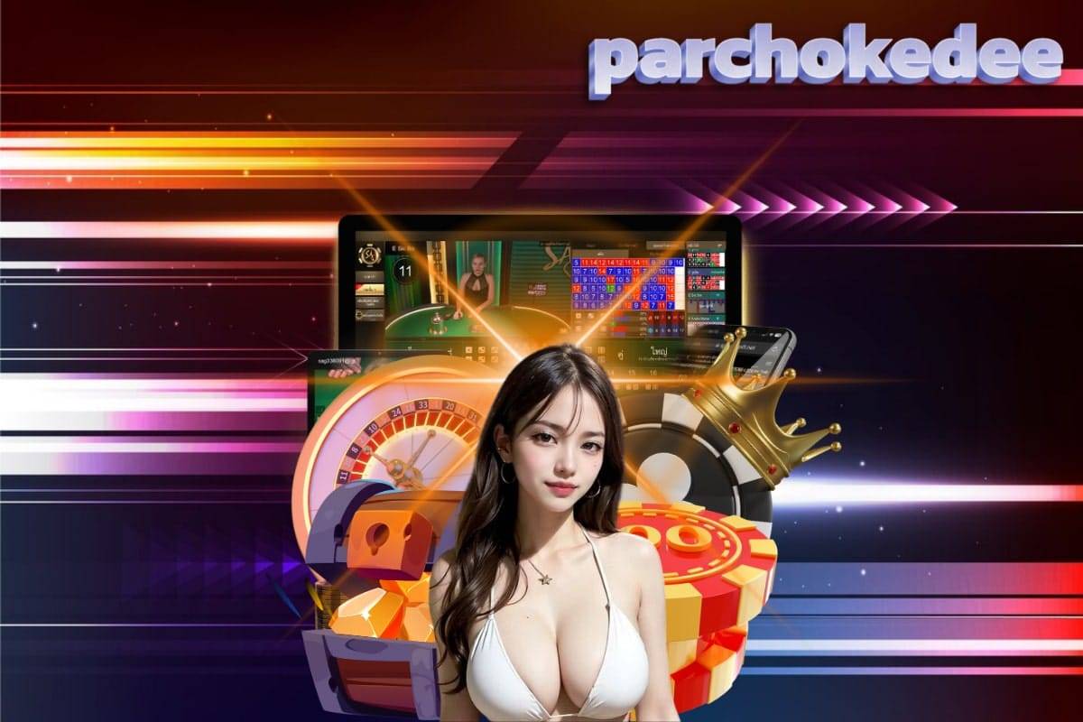 parchokedee สล็อต